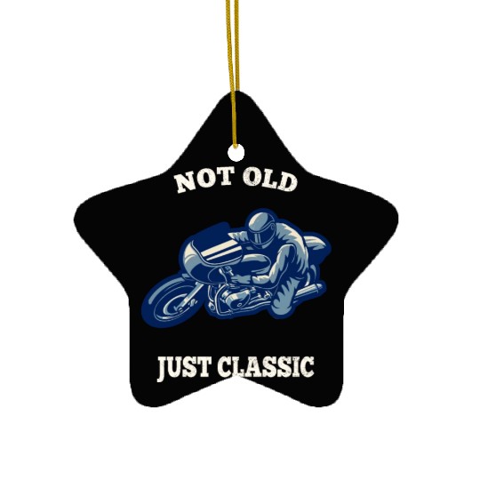 I'M NOT OLD, JUST A CLASSIC – CLASSIC MOTORCYCLE Ceramic Ornaments