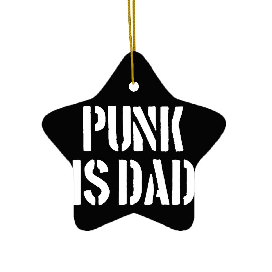 Punk is Dad Ceramic Ornaments