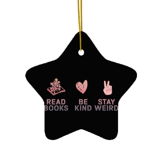 Read Books Be Kind Stay Weird Reading Ceramic Ornaments