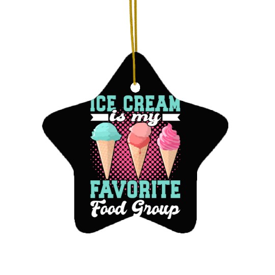 Ice Cream Is My Favorite Food Group 3 Ceramic Ornaments