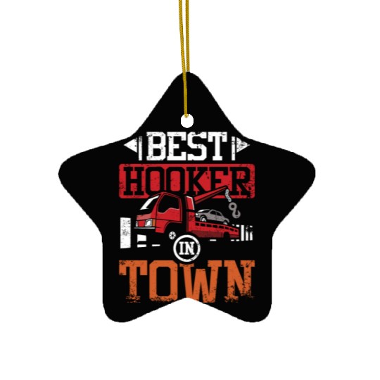 Funny best hoker in town Tow truck driver Ceramic Ornaments