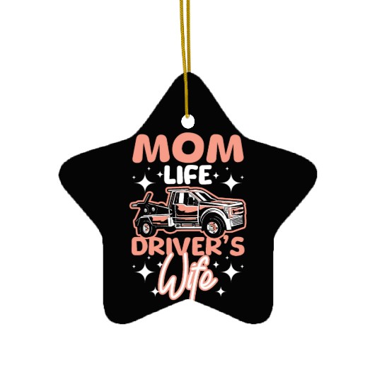 Mothers day Mom life drivers wife Tow truck driver Ceramic Ornaments