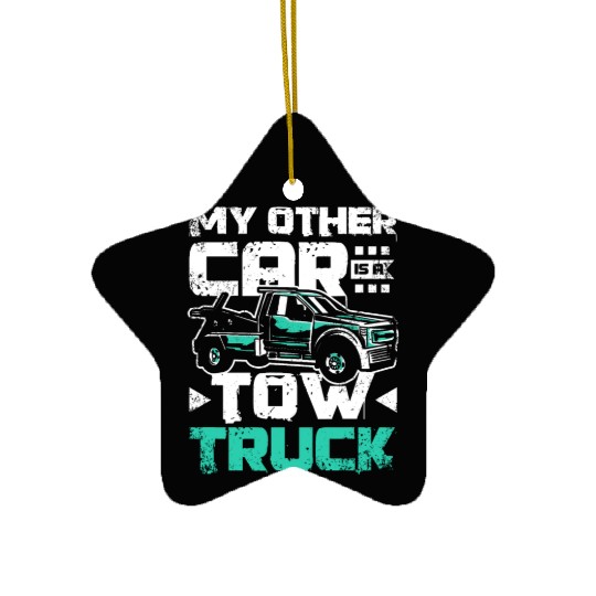 My other car is a tow truck Ceramic Ornaments