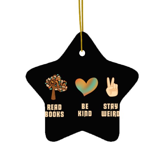 Read Books Be Kind Stay Weird Reading Ceramic Ornaments