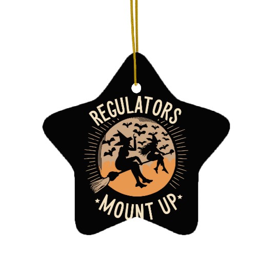 Regulators Mount Up, Funny Halloween Witch Ceramic Ornaments