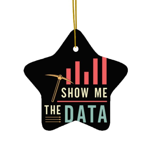Data Mining Show Me The Data Computer Engineering Ceramic Ornaments