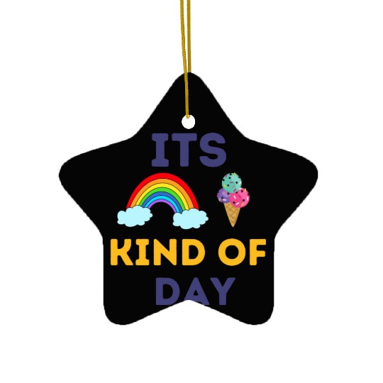 its rainbow and ice cream kind of day Ceramic Ornaments