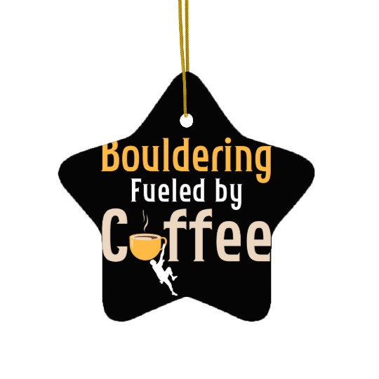 Bouldering Fueled By Coffee Climbing Boulder Ceramic Ornaments