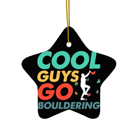 Cool Guys Go Bouldering Climbing Boulder Ceramic Ornaments