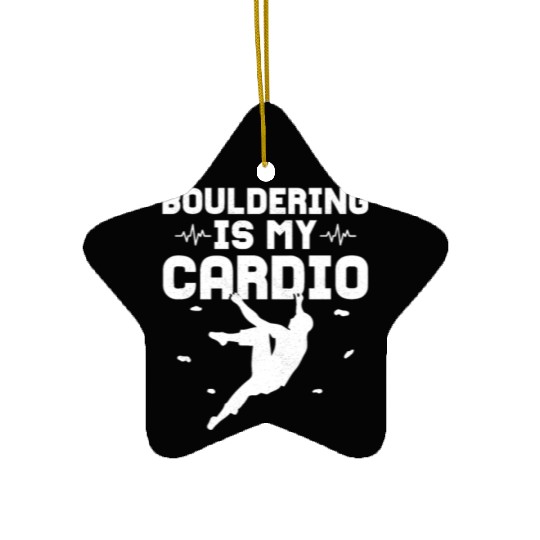 Bouldering Is My Cardio Climbing Boulder Ceramic Ornaments