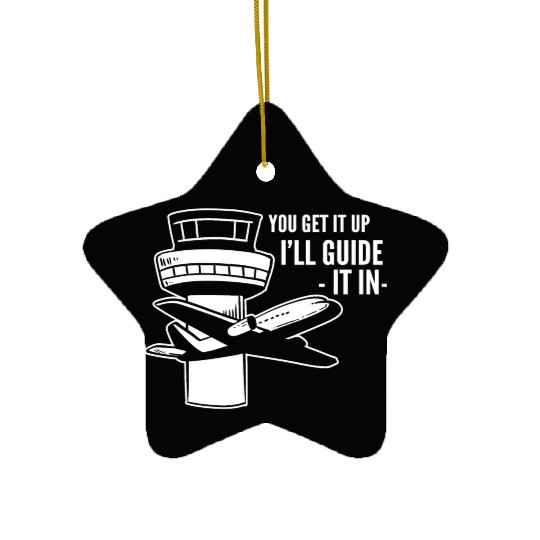 I'll Guide it Air Traffic Professionals Gift Ceramic Ornaments