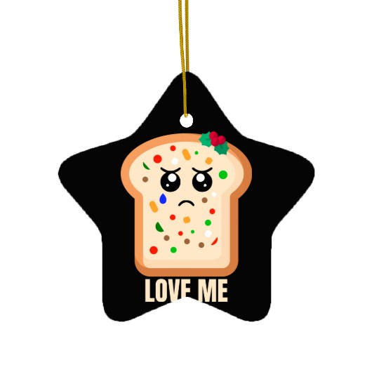 Sad Fruitcake Love Me Ceramic Ornaments