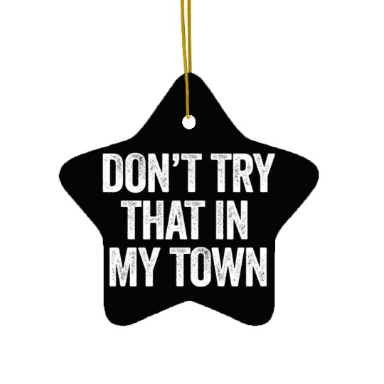 Try That In A Small Town American Flag Eagle Ceramic Ornaments