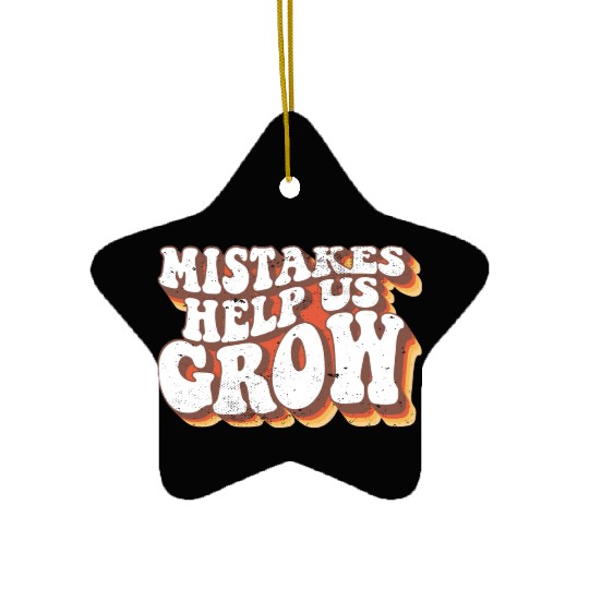 Mistakes Help Us Grow Student Teacher Quote Back Ceramic Ornaments