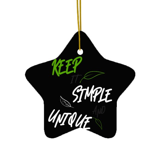 KEEP IT SIMPLE AND UNIQUE-WHITE GREEN LETTERING Ceramic Ornaments
