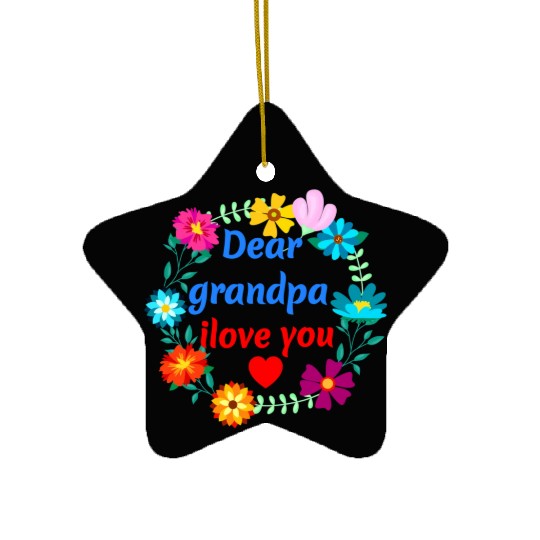 Dear Grandpa, i Love You - Grandad Flowers Ceramic Ornaments