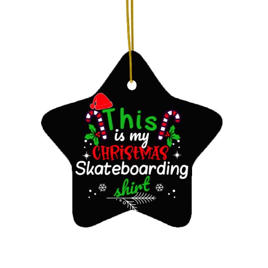 This is my Christmas Skateboarding Ceramic Ornaments