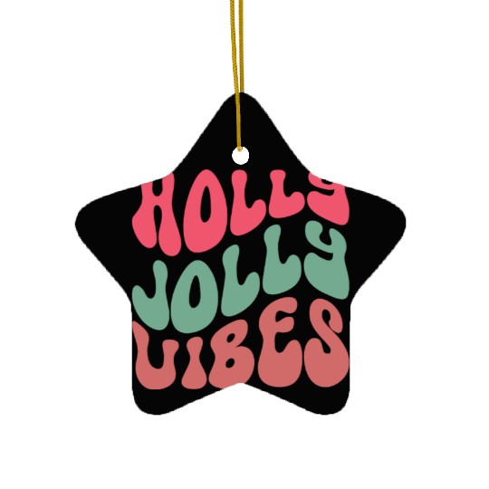 Holly jolly vibes, Xmas Quotes, Christmas Gifts Ceramic Ornaments