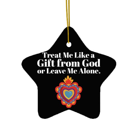 Religious Treat Me Like A Gift From God Team Ceramic Ornaments