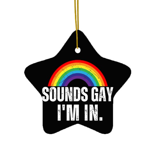 Sounds Gay I'm In Funny Lgbt Pride Month Gift Ceramic Ornaments