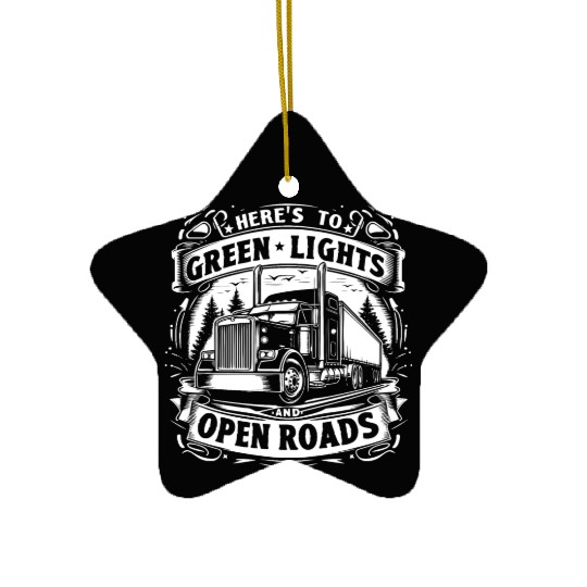 Here's to green lights and open roads Ceramic Ornaments