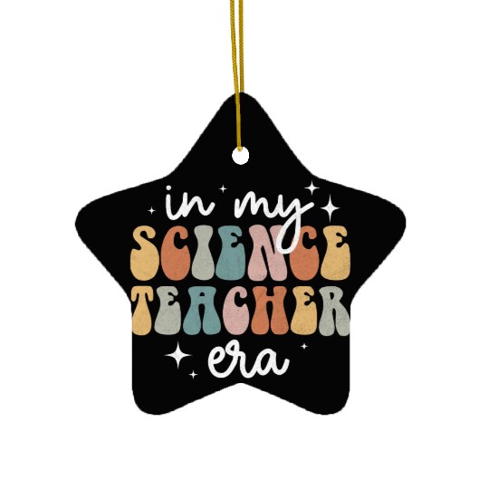 In My Science Teacher Era Appreciation Teacher Ceramic Ornaments