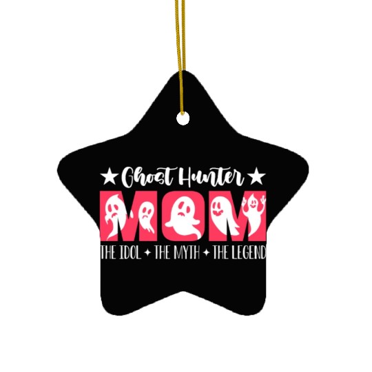 Ghost Hunter Mom The Idol Haunting Ghost Hunters Ceramic Ornaments