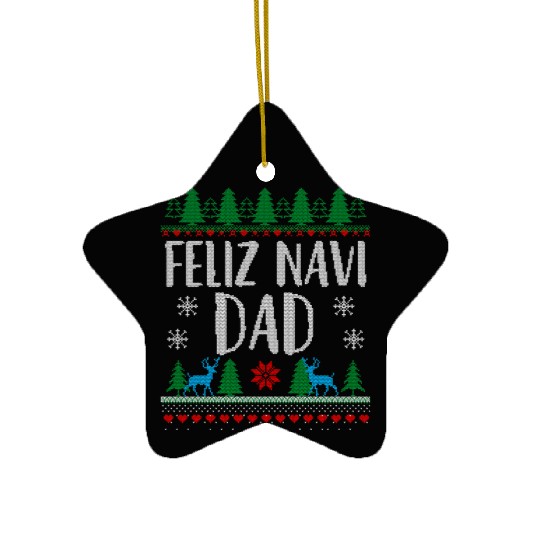 Feliz NAVIDad Funny Holiday Ugly Christmas Themed Ceramic Ornaments