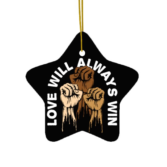 Love Will Always Win Social Justice Kindness Ceramic Ornaments