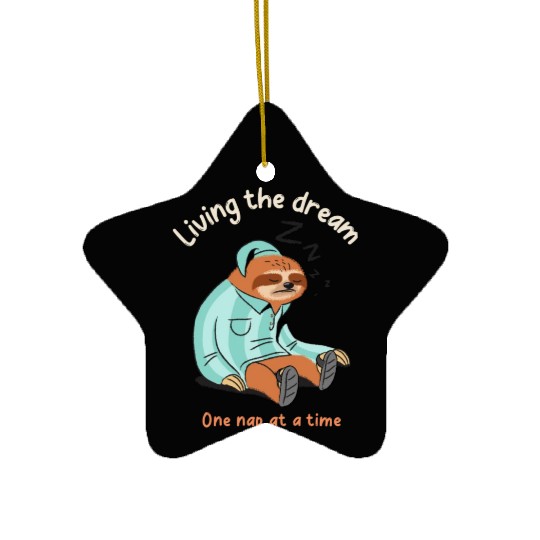 Living the dream one nap at a time, sleepy sloth Ceramic Ornaments