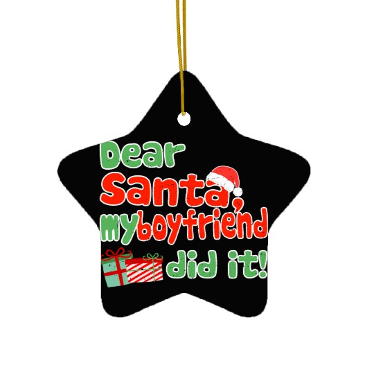 Dear Santa My Boyfriend Did It Christmas Themed Ceramic Ornaments