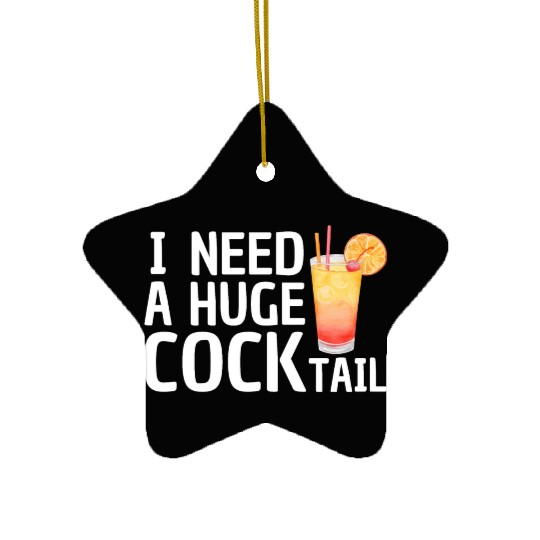 I need a huge COCKtail Ceramic Ornaments