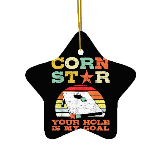 Corn Star Your Hole is My Goal Vintage Cornhole Ceramic Ornaments
