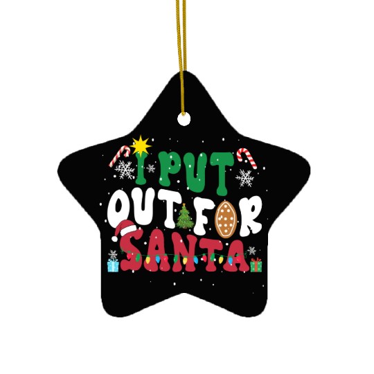 I put Out For Santa Funny Christmas Ceramic Ornaments