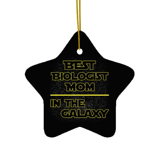 Best Biologist Mom In The Galaxy Mother's Day Gift Ceramic Ornaments