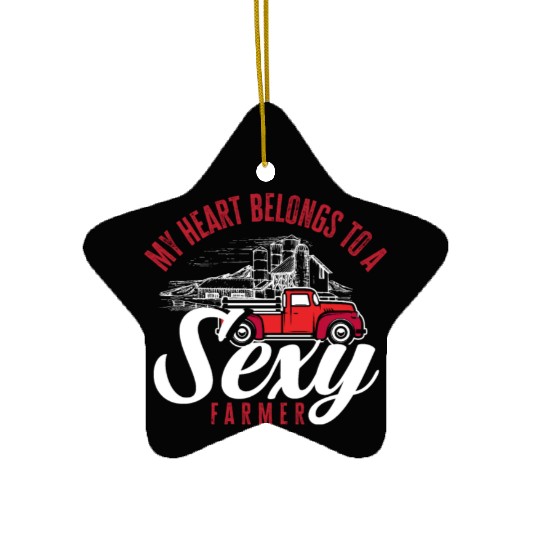 My Heart Belongs To A Sexy Farmer Fun Farmer Gift Ceramic Ornaments