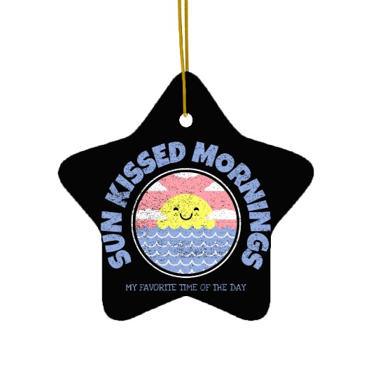 SUN KISSED MORNINGS Ceramic Ornaments