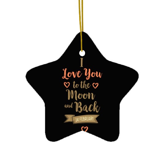 I LOVE YOU TO THE MOON AND BACK Ceramic Ornaments