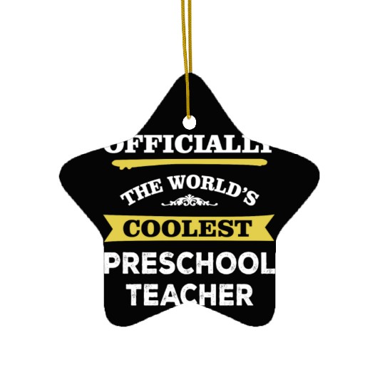 The World's Coolest Preschool Teacher Ceramic Ornaments