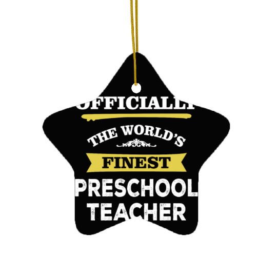 The World's Finest Preschool Teacher Ceramic Ornaments