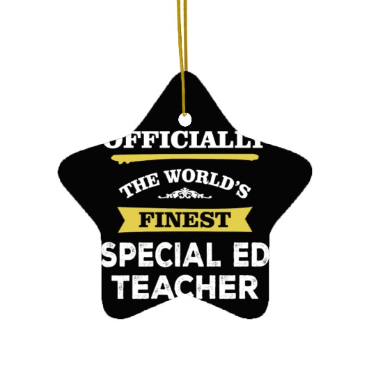 The World's Finest Special Ed Teacher Ceramic Ornaments
