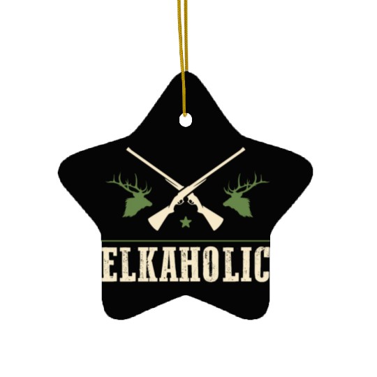 Elk Hunting Elkaholic Hunters Ceramic Ornaments