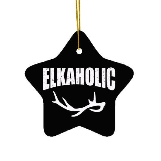 Elk Hunting Elkaholic Hunters Ceramic Ornaments