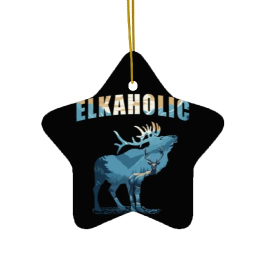 Elk Hunting Elkaholic Hunters Ceramic Ornaments