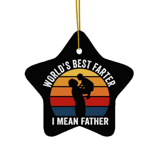 World's Best Farter I Mean Father Ceramic Ornaments