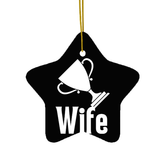 Trophy Wife Ceramic Ornaments