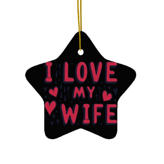 I love my wife I heart my wife Ceramic Ornaments