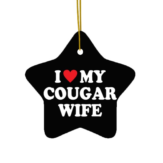 I Love My Cougar Wife Ceramic Ornaments