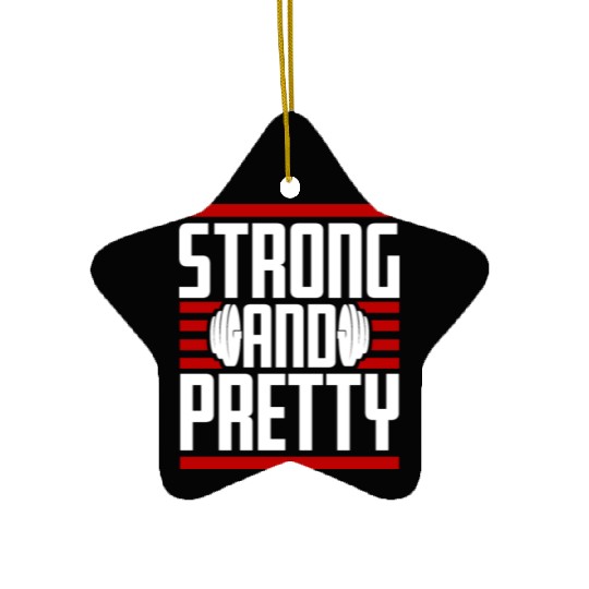 Strong And Pretty Funny Gym Fitness Workout Quote Ceramic Ornaments