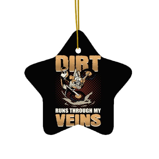 Dirt Runs Through My Veins Motocross Dirt Bike Ceramic Ornaments
